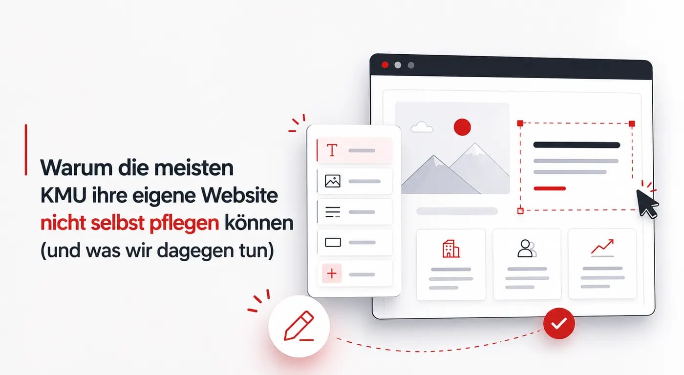 Warum die meisten KMU ihre eigene Website nicht selbst pflegen können (und was wir dagegen tun)